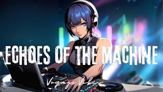 Voyage Vibes musice :ECHOSE OF THE MACHIN [ EDM](audio) #channel #music