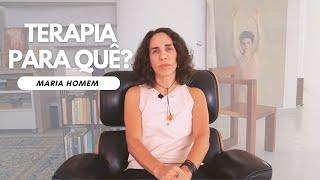 POR QUE FAZER TERAPIA? | MARIA HOMEM