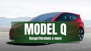 TESLA MODEL Q Range/Version & more!