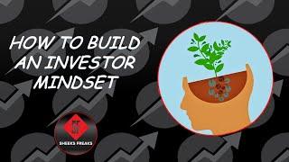 HOW TO BUILD AN INVESTOR MINDSET