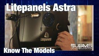 Litepanels Astra - Know The Models