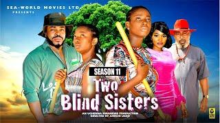 TWO BLIND SISTERS (SEASON 11) - 2025 Latest Nigerian Nollywood Movie || Trending New Nollywood Movie