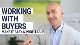 Working With Buyers: Realtors Make it Easy and Profitable