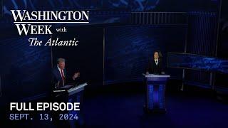 Washington Week with The Atlantic full episode, Sept. 13, 2024