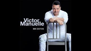 VICTOR MANUELLE MIX EXITOS