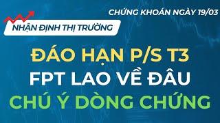 KỊCH BẢN ĐÁO HẠN THÁNG 03 | CHỨNG KHOÁN NGÀY 19/03