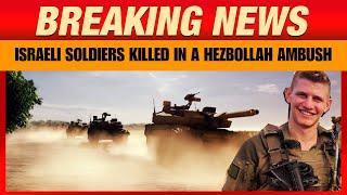 Heavy Fighting in Lebanon: 8 Israeli Soldiers Killed in Hezbollah Ambush