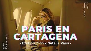 Exotic    Zion   Natalia Paris |  París En Cartagena ( Official Video )