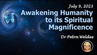 Awakening Humanity to its Spiritual Magnificence