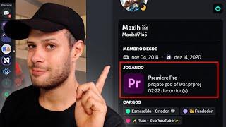 Fazer o Premiere Pro aparecer nas atividade do Discord (Tempo decorrido e mais)