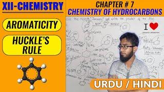 AROMATICITY & HUCKLE'S RULE || CH#7 || XII - CHEMISTRY