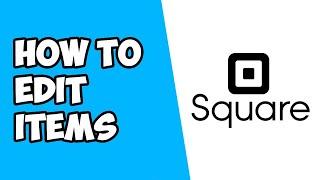 How To Edit Items on Square