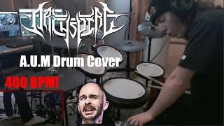 A.U.M by ARCHSPIRE - Drum Cover by Cole Summerhays - 400 BPM!