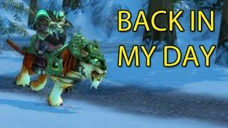 Back in My Day... by Wowcrendor (WoW Machinima) | WoWcrendor