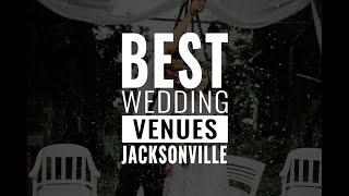 11 Most Popular Jacksonville Wedding Venues