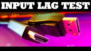 Do VIDEO CABLES Affect INPUT LAG? HDMI Vs Display Port INPUT LAG TEST