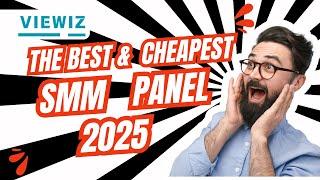 The BEST & CHEAPEST SMM Panel 2025 | Boost Your Social Media Game