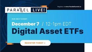 Parallel Live! Digital Asset ETFs