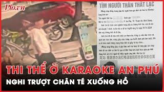 Thi thể ở Karaoke An Phú nghi trượt chân té xuống hồ | Tin nhanh