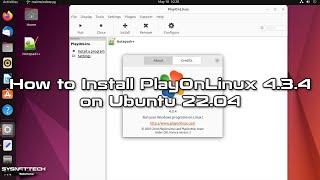 How to Install PlayOnLinux 4.3.4 on Ubuntu 22.04 | SYSNETTECH Solutions