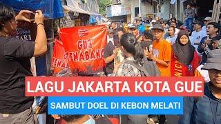 MERIAH... TIBA DI KEBON MELATI, BANG DOEL DISAMBUT NYANYIAN PERSIJA JAKARTA KOTA GUE