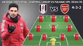 FULHAM VS ARSENAL | Potential starting lineup | English premier league 2024/2025 Matchweek 15