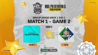 MDL PH S5 - W1D1 - HUNT vs UDG Game 2