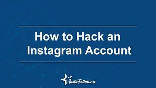 How to Hack an Instagram Account: 4 Tips for Safety