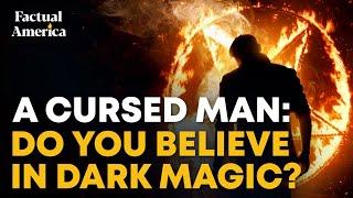 Real Life Satanic Curse: One Man's Chilling Story