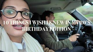 10 Things I Wish I Knew In My 20s | Birthday Edition