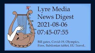 Lyre Media News Digest - World News in 10 minutes [Bill Gates, EU travel, Fires, Discoveries ...]