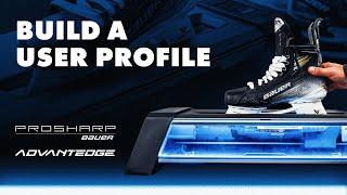 Build a User Profile | PROSHARP BAUER ADVANTEDGE