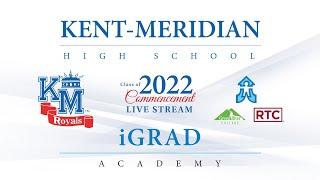 Kent-Meridian High School & iGrad - Class of 2022 Graduation