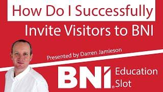 How Do I Successfully Invite Visitors to BNI?