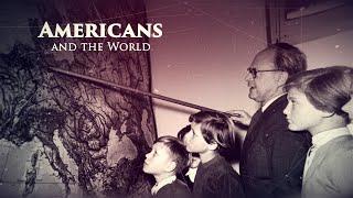 Americans and the World - Narrated by David Strathairn - Full Episode