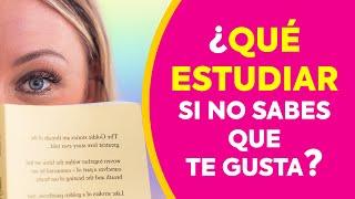 QUE Estudiar si NO SABES que te GUSTA Fabulosos Test