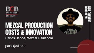 El Silencio’s Carlos Ochoa on Mezcal Production Costs & Innovation