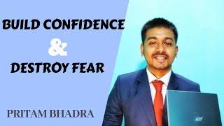 HOW TO BUILD CONFIDENCE AND DESTROY FEAR? | PRITAM BHADRA | MILLENNIAL LEADERSHIP SPEAKER | TRAINER