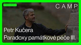 PARADOXY PAMÁTKOVÉ PÉČE 🟢 Efektivní spolupráce | Petr Kučera (ČZJ)