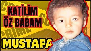 BEN MUSTAFA / KATİLİM ÖZ BABAM #trucrime