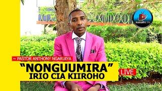 "NONGUUMIRA" irio cia kiiroho ~Pastor Anthony Ngaruiya