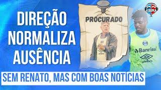 ️ Diário do Grêmio KTO: Direção comenta ausência de Renato | Boas notícias no treino | Vanderson