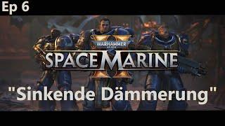 "Sinkende Dämmerung" | Episode 6 | Koop-Kampagne | Space Marine 2