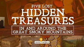 5 Lost Hidden Treasures in the Great Smoky Mountains - Gold Mines, Silver & Gold Coins