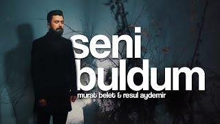 Murat Belet Ft. Resul Aydemir - Seni Buldum (Official Video)