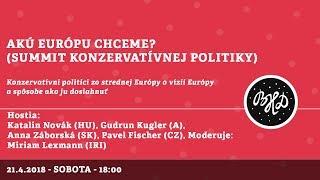 Akú Európu chceme? │ Novák(HU), Kugler(A), Záborská(SK), Fischer(CZ), Lexmann(IRI) │ 21.4.2018