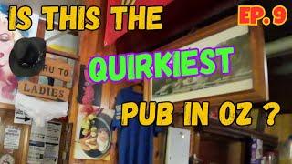 OUR TRAVELS CONTINUE, we visit what may well be the quirkyist pub in Australia. (Ep 9)