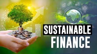 What is Sustainable Finance?