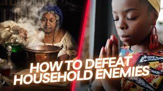 Defeat Your Household Enemies by Doing These 5 Things | Spiritual Insight