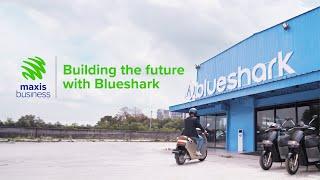 Maxis Business | Building the future of EV with Blueshark